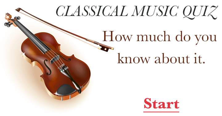 Classical Music Quiz. How much do you know about it?