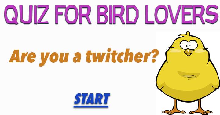 Only a twitcher can answer these questions about birds!