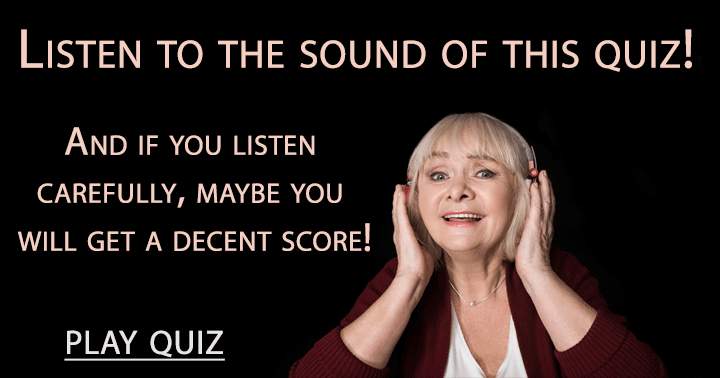 Listen to the sound of this quiz!