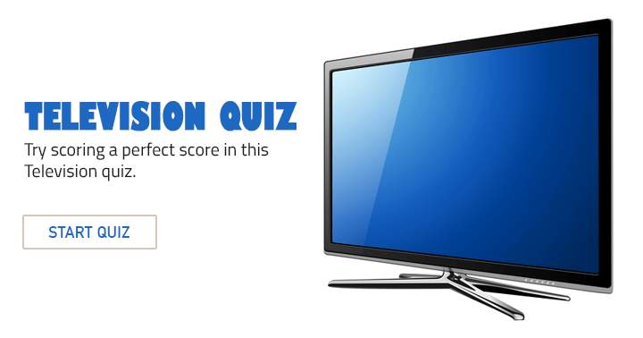 Try scoring a decent score in this television quiz.  This will be a real challenge.