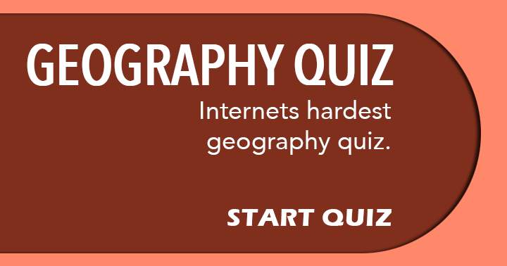 Can you handle internets hardest Geography quiz?