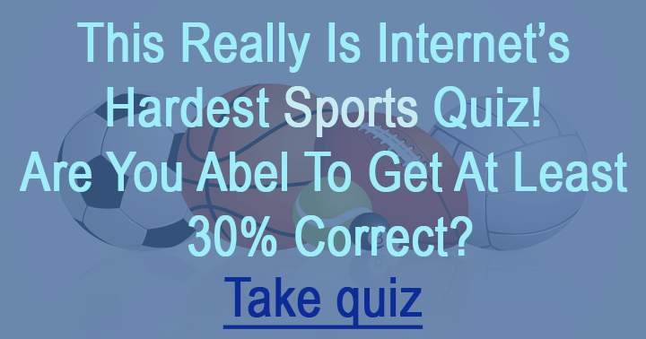 This Really Is Internet’s Hardest Sports Quiz! Are You Abel To Get At Least 30% Correct?