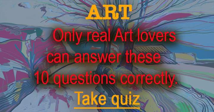 Are you really in love with Art?