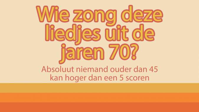 Wie zong deze liedjes uit de jaren 70?