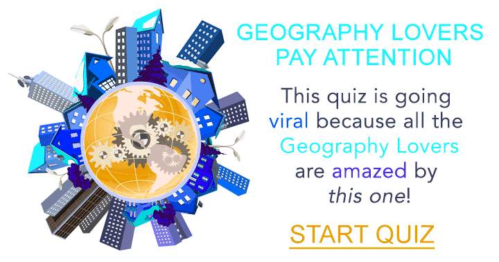 This geography quiz will amaze you