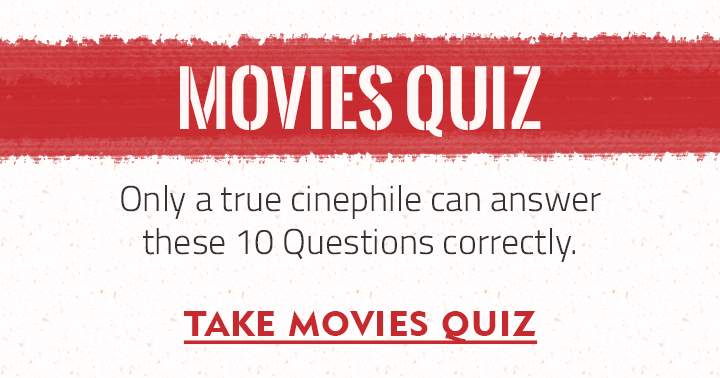 Only a true cinephile can answer these 10 Movie questions correctly!