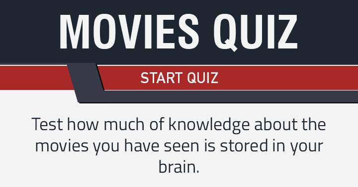 Do you like to watch movies? Find out how much knowledge you have stored in your brain! 