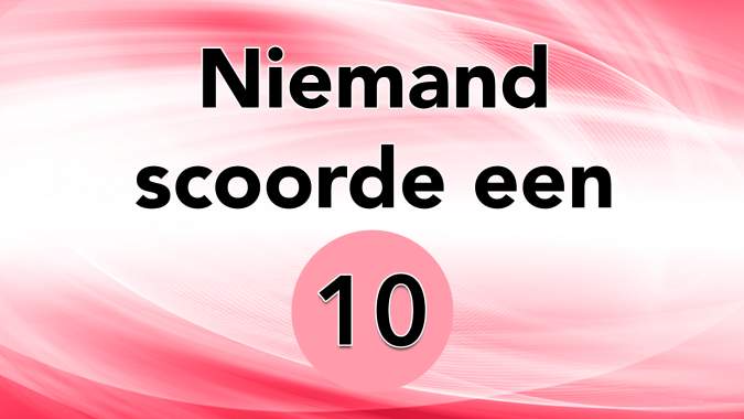 Banner for Niemand scoorde een 10