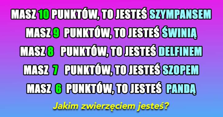 JAKIE JEST TWOJE ZWIERZĘ??