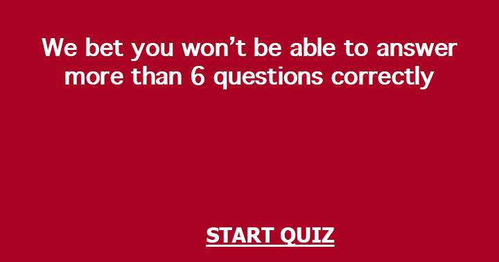 We dare you to try this impossible general knowledge quiz