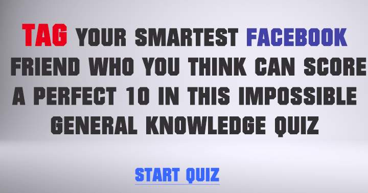 Encourage your most intelligent Facebook friends to test their skills.