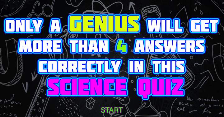 This Science quiz is exclusively for the intelligent.