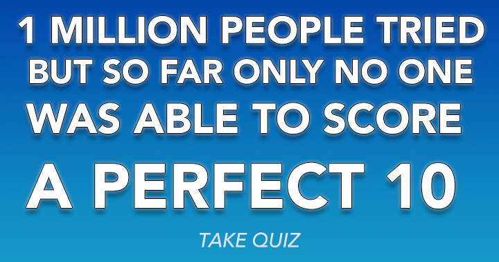 Are you the first one to score a 10?