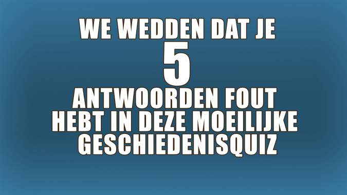 Uitdagende MOEILIJKE geschiedenisquiz