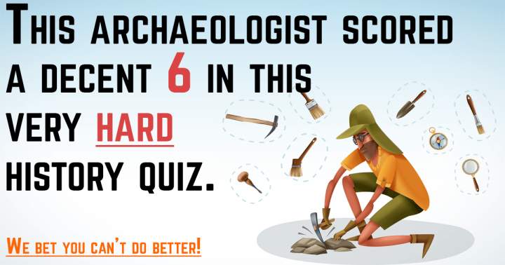 Archaeologists' Historical Quiz.