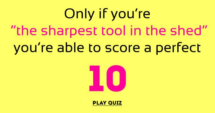 So, can you score a perfect 10?