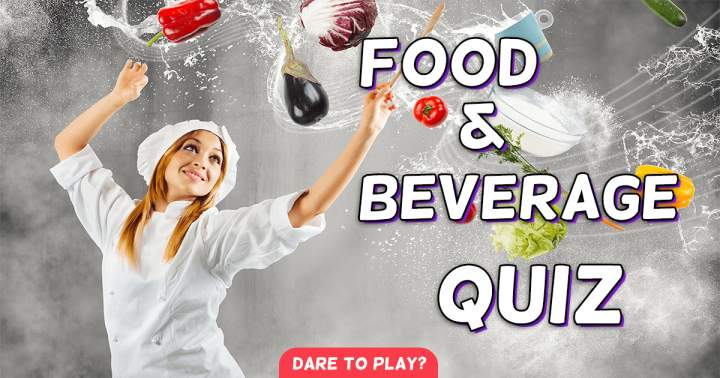 Quiz on Food and Beverages.