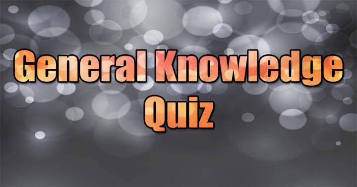 Quiz on General Knowledge