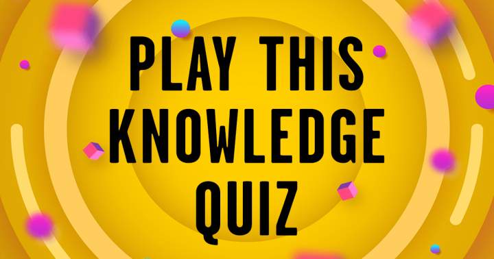 Try out this knowledge quiz.