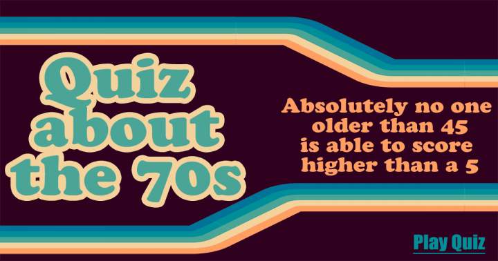 A Quiz on the Seventies