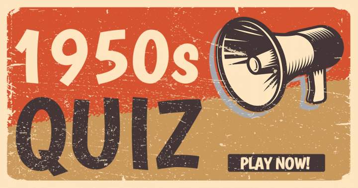 Quiz on the 1950s.