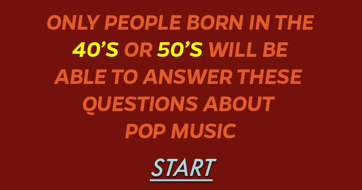 Are you born in the 40's or 50's