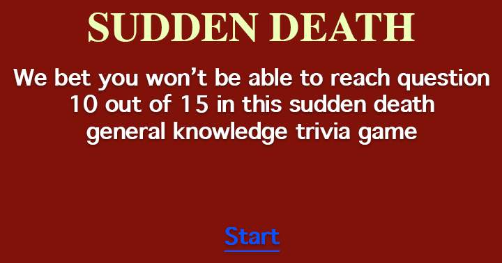 Beware, you will suddenly die in this crazy quiz