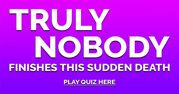 Sudden Death Quiz on General Knowledge.