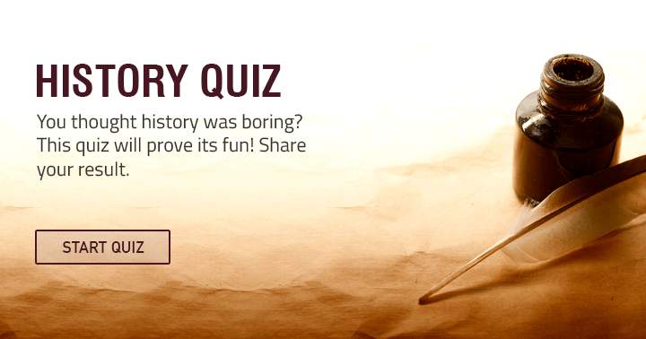 Very hard History quiz you probably will fail to succeed