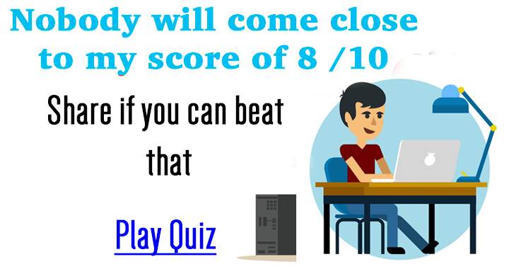 Can you attain a score of 8 or higher?