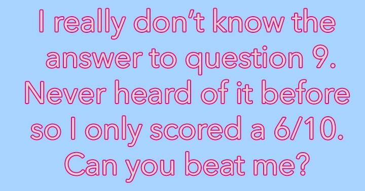 Do you know the answer to question 9?	