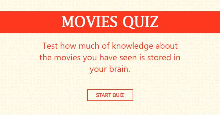 Test your brain's storage of knowledge after watching all the movies you've seen.