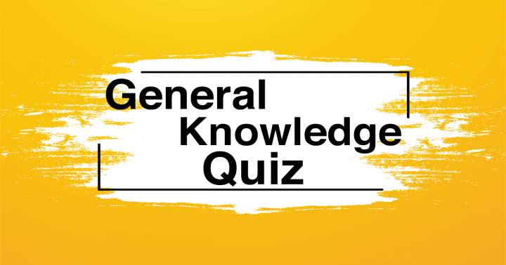 General Knowledge Quiz.