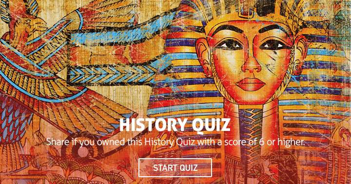 Aim for a score of 6 or higher on this History Quiz.