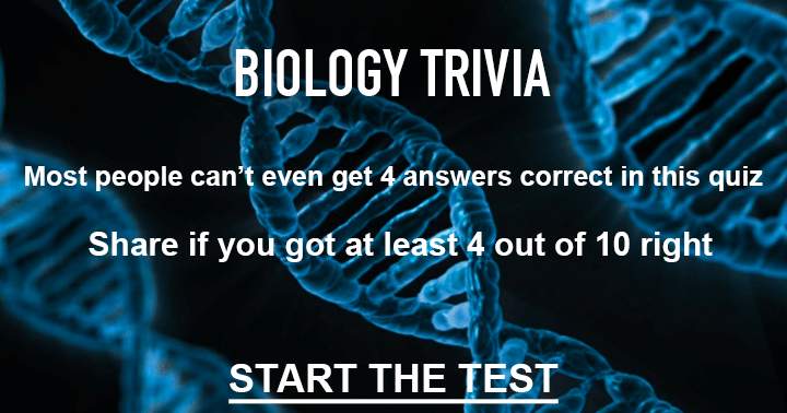 Level impossible, Biology Trivia.