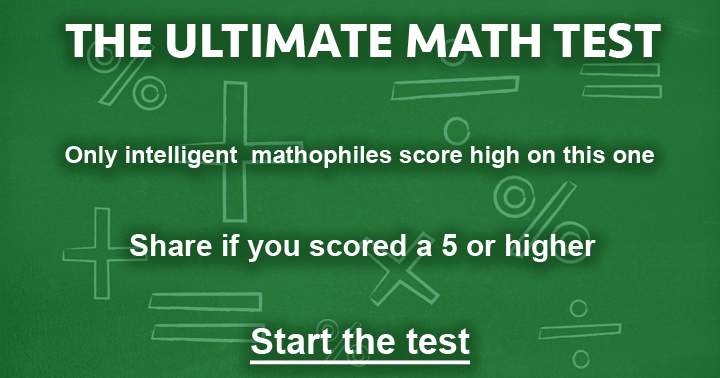 We doubt you can even score a 5 out of 10 on this math challenge.