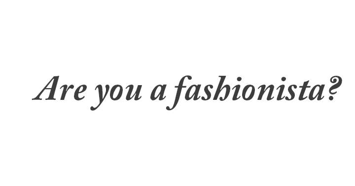 Prove yourself as a true fashionista by taking this challenging fashion quiz.