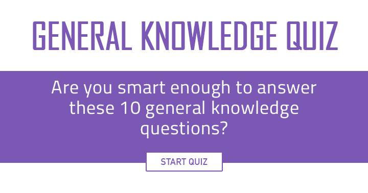 Can you answer these 10 General Knowledge questions with your intelligence?