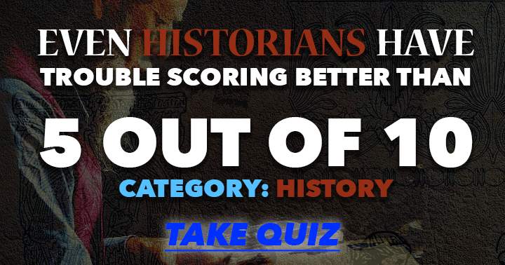 Even Historians can't get a perfect score