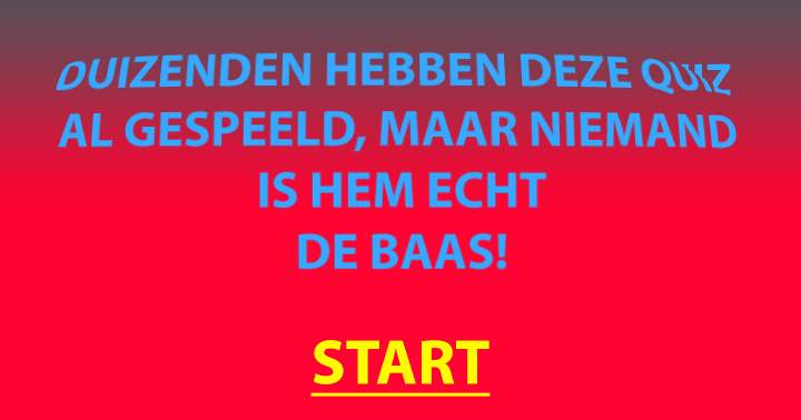 Ben jij deze quiz de baas?