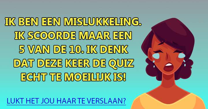 De meeste mensen zakken voor deze quiz!