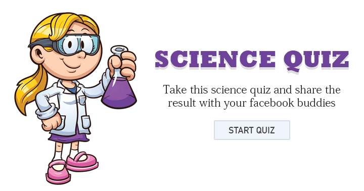 Complete this challenging Science Quiz and share your results with your friends.