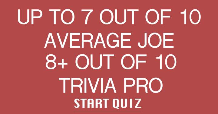 Do you consider yourself a regular Joe or a Trivia Pro?