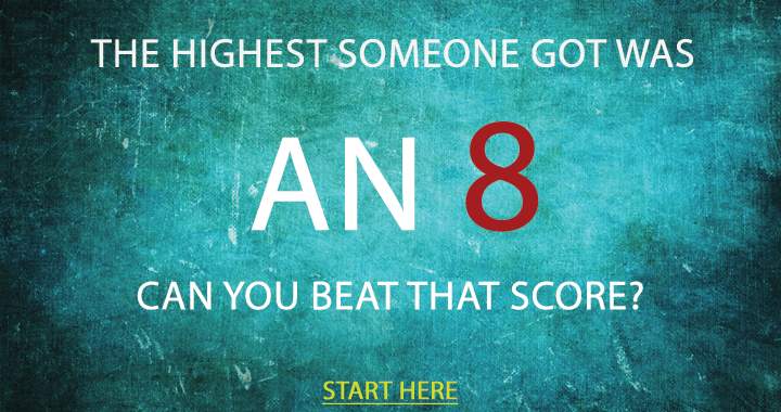 Can you score an 8 in this quiz?