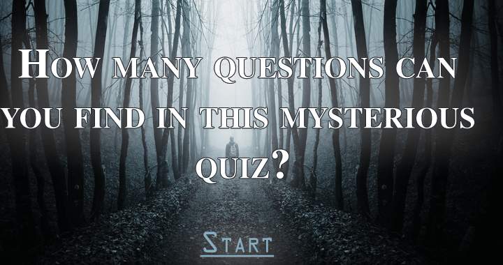 Can you find the answers to these mysterious questions?