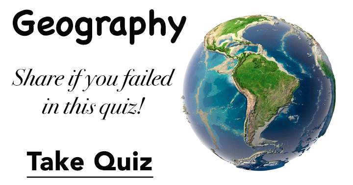 Did you fail in this Geography quiz? Share it!