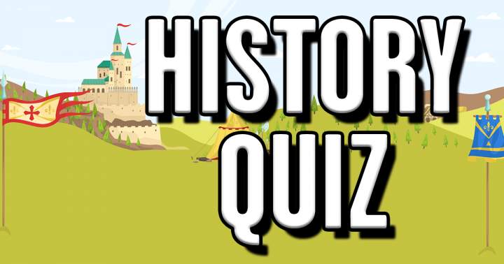 A quiz about history.