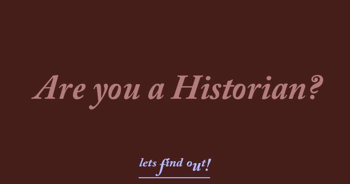 Do you identify as a historian?