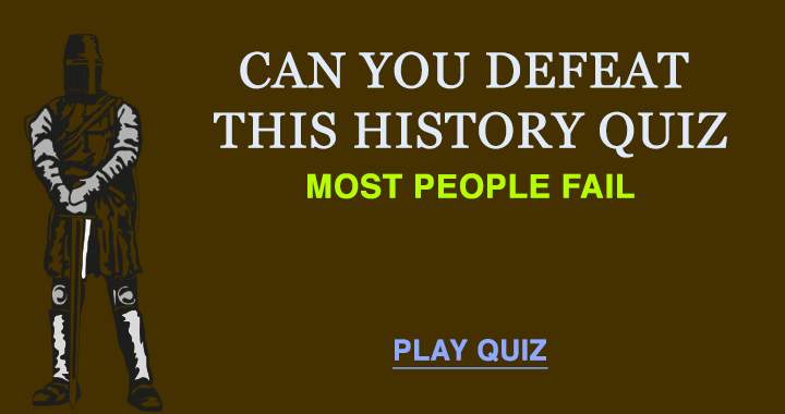 A history quiz that cannot be defeated.