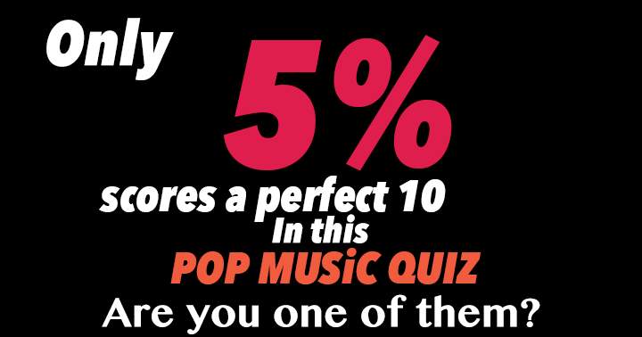 A perfect 10 in this music quiz is achieved by only 5% of participants.